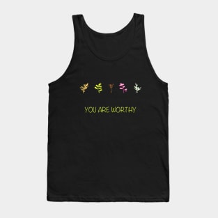 you are worthy Tank Top